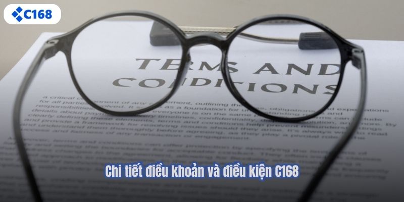 Chi tiết điều khoản và điều kiện C168