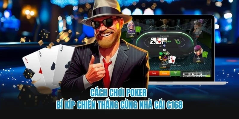 Luật Chơi Poker - Bí Kíp Chiến Thắng Cùng Nhà Cái C168