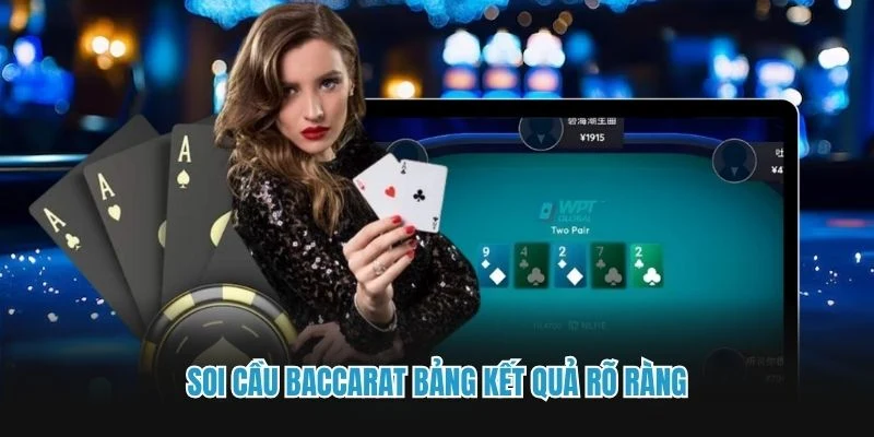 Soi cầu Baccarat bảng kết quả rõ ràng